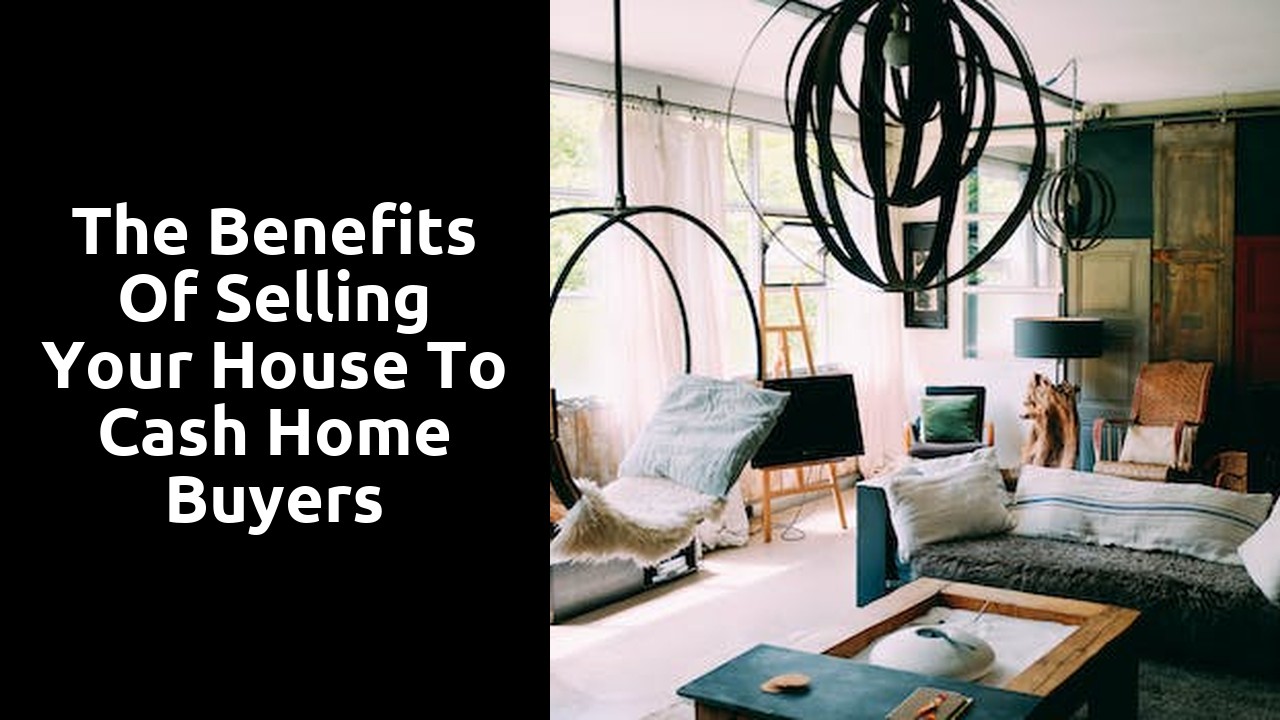 The Benefits Of Selling Your House To Cash Home Buyers