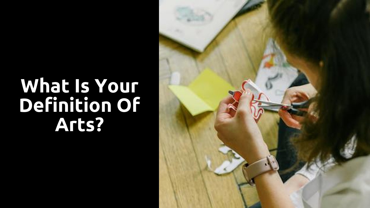 What is your definition of arts?